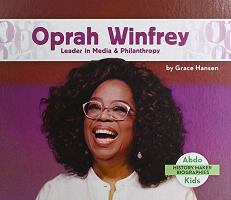Oprah Winfrey: Leader in Media & Philanthropy (History Maker Bios (Lerner))