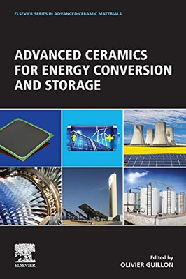 Advanced Ceramics for Energy Conversion and Storage (Elsevier Series on Advanced Ceramic Materials)