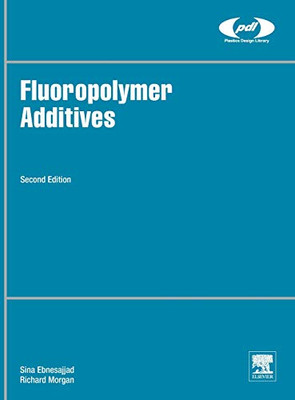 Fluoropolymer Additives (Plastics Design Library)