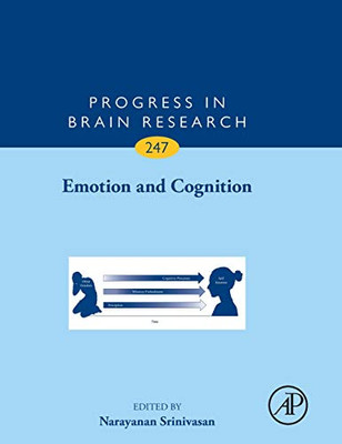 Emotion and Cognition (Volume 247) (Progress in Brain Research, Volume 247)