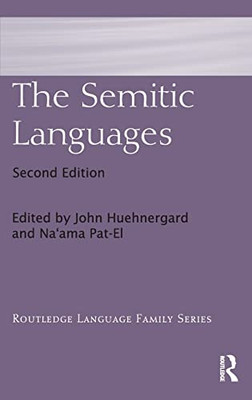 The Semitic Languages (Routledge Language Family Series)