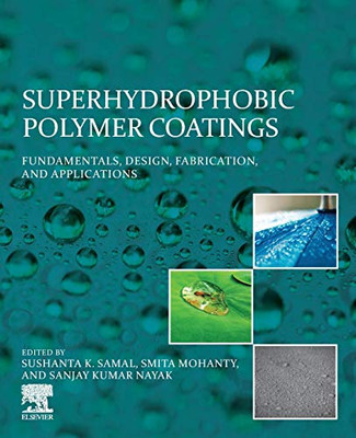 Superhydrophobic Polymer Coatings: Fundamentals, Design, Fabrication, and Applications