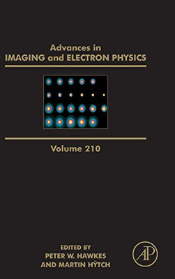 Advances in Imaging and Electron Physics (Volume 210)