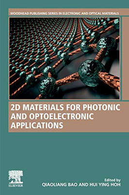 2D Materials for Photonic and Optoelectronic Applications (Woodhead Publishing Series in Electronic and Optical Materials)