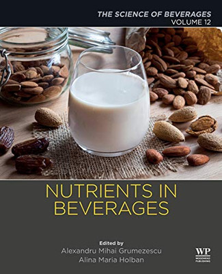 Nutrients in Beverages: Volume 12: The Science of Beverages (Science of Beverages, 12)
