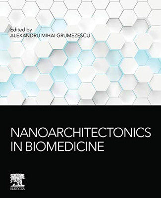 Nanoarchitectonics in Biomedicine (Micro and Nano Technologies)