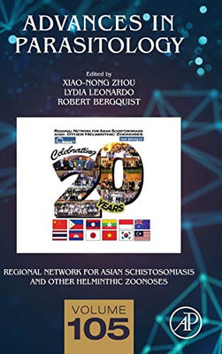 Regional Network for Asian Schistosomiasis and Other Helminthic Zoonoses (Volume 105) (Advances in Parasitology, Volume 105)