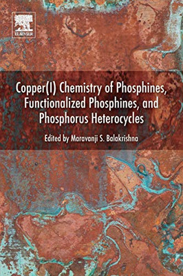 Copper(I) Chemistry of Phosphines, Functionalized Phosphines and Phosphorus Heterocycles