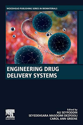 Engineering Drug Delivery Systems (Woodhead Publishing Series in Biomaterials)