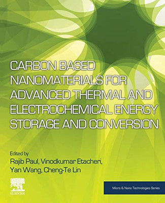Carbon Based Nanomaterials for Advanced Thermal and Electrochemical Energy Storage and Conversion (Micro and Nano Technologies)