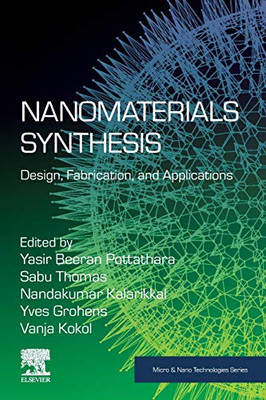 Nanomaterials Synthesis: Design, Fabrication and Applications (Micro and Nano Technologies)