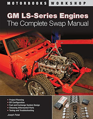 GM LS-Series Engines: The Complete Swap Manual (Motorbooks Workshop)