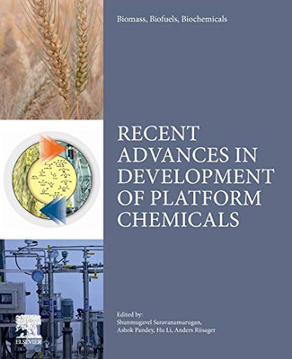 Biomass, Biofuels, Biochemicals: Recent Advances in Development of Platform Chemicals