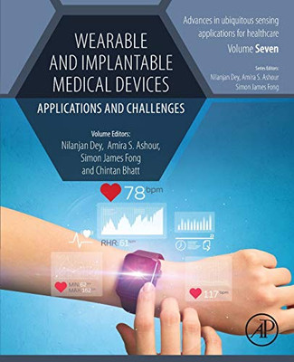 Wearable and Implantable Medical Devices: Applications and Challenges (Advances in ubiquitous sensing applications for healthcare)