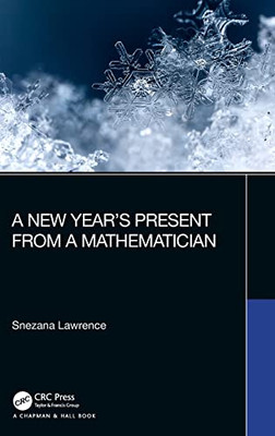 A New Years Present from a Mathematician (AK Peters/CRC Recreational Mathematics Series)