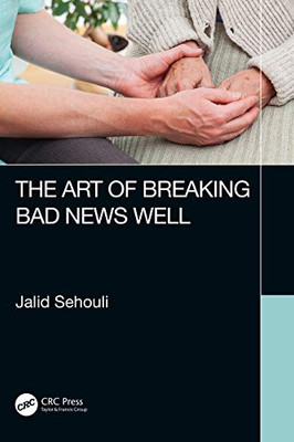 The Art of Breaking Bad News Well - Hardcover