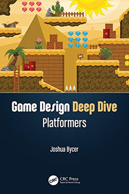 Game Design Deep Dive: Platformers - Hardcover