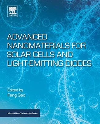 Advanced Nanomaterials for Solar Cells and Light Emitting Diodes (Micro and Nano Technologies)