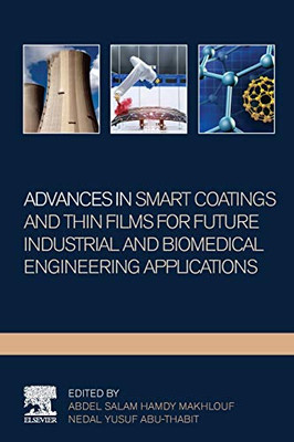 Advances In Smart Coatings And Thin Films For Future Industrial and Biomedical Engineering Applications