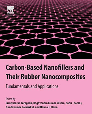 Carbon-Based Nanofillers and Their Rubber Nanocomposites: Fundamentals and Applications
