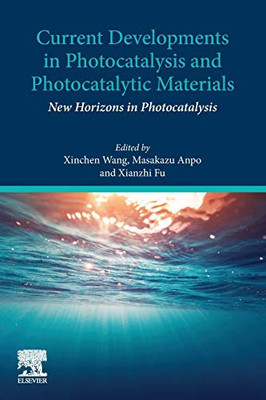 Current Developments in Photocatalysis and Photocatalytic Materials: New Horizons in Photocatalysis
