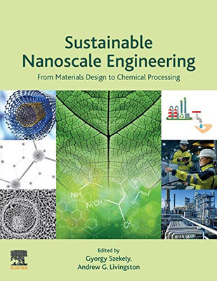 Sustainable Nanoscale Engineering: From Materials Design to Chemical Processing