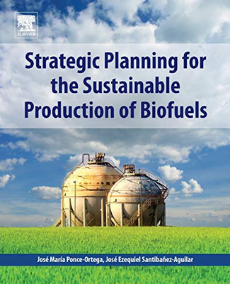 Strategic Planning for the Sustainable Production of Biofuels