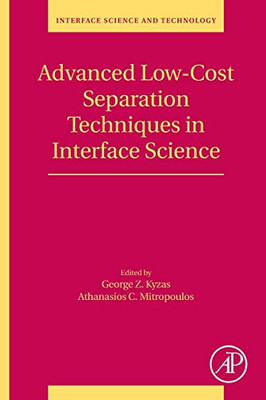Advanced Low-Cost Separation Techniques in Interface Science (Volume 30) (Interface Science and Technology, Volume 30)