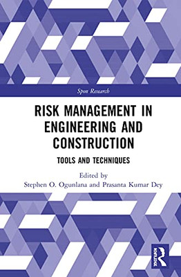 Risk Management in Engineering and Construction: Tools and Techniques (Spon Research)