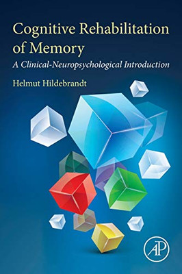 Cognitive Rehabilitation of Memory: A Clinical-Neuropsychological Introduction