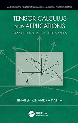 Tensor Calculus and Applications: Simplified Tools and Techniques (Mathematics and its Applications)