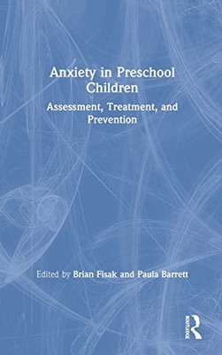Anxiety in Preschool Children: Assessment, Treatment, and Prevention