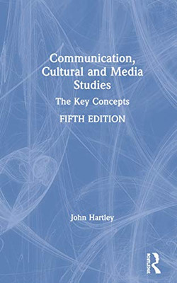 Communication, Cultural and Media Studies: The Key Concepts (Routledge Key Guides) - Hardcover