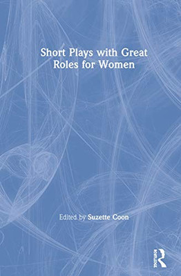 Short Plays with Great Roles for Women - Hardcover