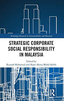 Strategic Corporate Social Responsibility in Malaysia (Routledge Research in Sustainability and Business)