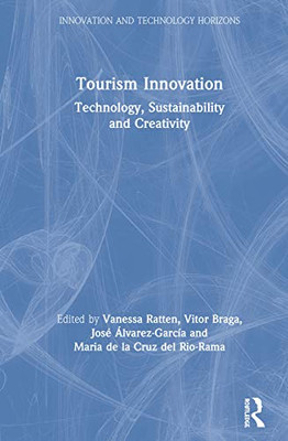Tourism Innovation: Technology, Sustainability and Creativity (Innovation and Technology Horizons) - Hardcover