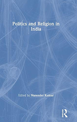 Politics and Religion in India - Hardcover