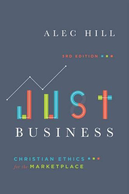 Just Business: Christian Ethics for the Marketplace