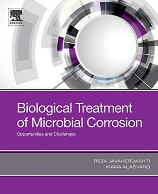 Biological Treatment of Microbial Corrosion: Opportunities and Challenges