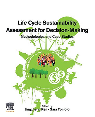 Life Cycle Sustainability Assessment for Decision-Making: Methodologies and Case Studies