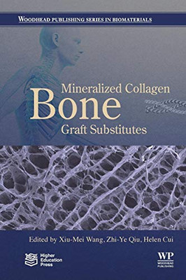 Mineralized Collagen Bone Graft Substitutes (Woodhead Publishing Series in Biomaterials)