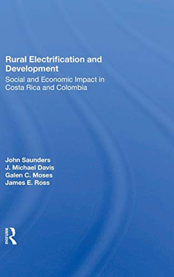 Rural Electrification And Development: Social And Economic Impact In Costa Rica And Colombia
