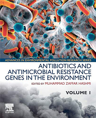 Antibiotics and Antimicrobial Resistance Genes in the Environment: Volume 1 in the Advances in Environmental Pollution Research series (Advances in Pollution Research)