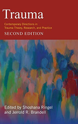 Trauma: Contemporary Directions in Trauma Theory, Research, and Practice - Hardcover