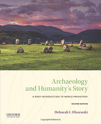 Archaeology and Humanity's Story: A Brief Introduction to World Prehistory