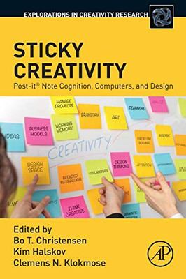 Sticky Creativity: Post-it® Note Cognition, Computers, and Design (Explorations in Creativity Research)