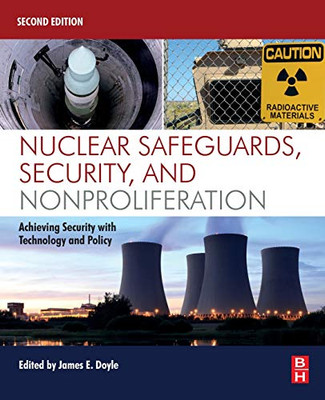 Nuclear Safeguards, Security, and Nonproliferation: Achieving Security with Technology and Policy