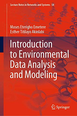 Introduction to Environmental Data Analysis and Modeling (Lecture Notes in Networks and Systems)