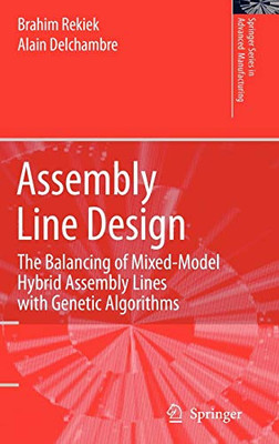 Assembly Line Design: The Balancing of Mixed-Model Hybrid Assembly Lines with Genetic Algorithms (Springer Series in Advanced Manufacturing)