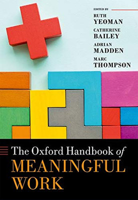 The Oxford Handbook of Meaningful Work (Oxford Handbooks)